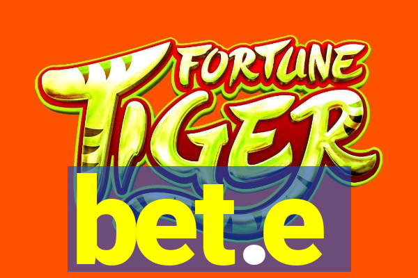 bet.e