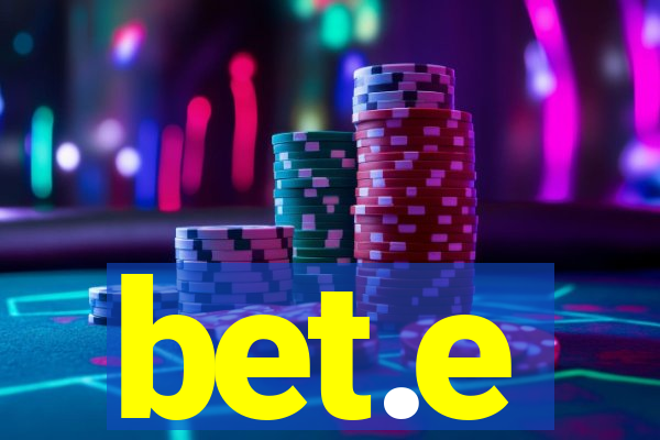 bet.e