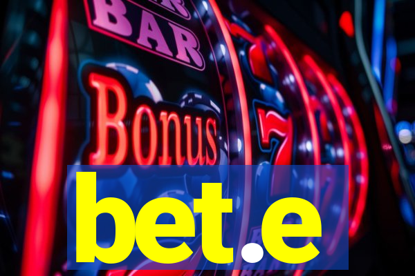 bet.e