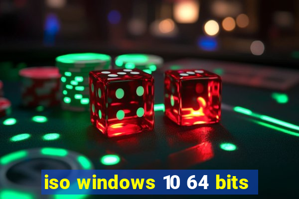 iso windows 10 64 bits