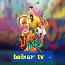 baixar tv - futebol ao vivo