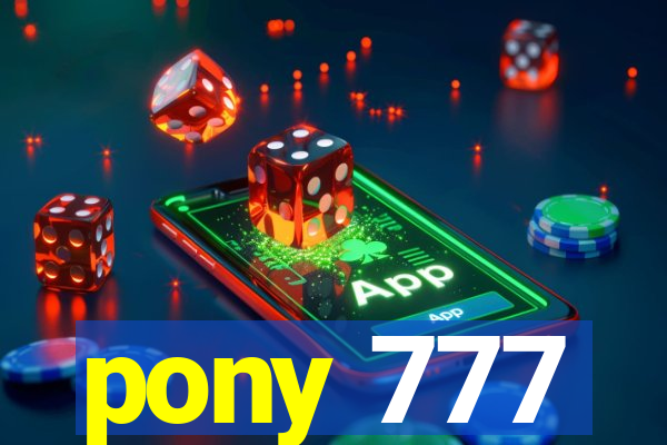 pony 777