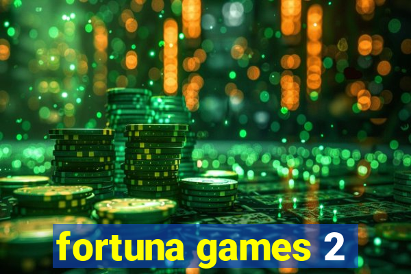 fortuna games 2