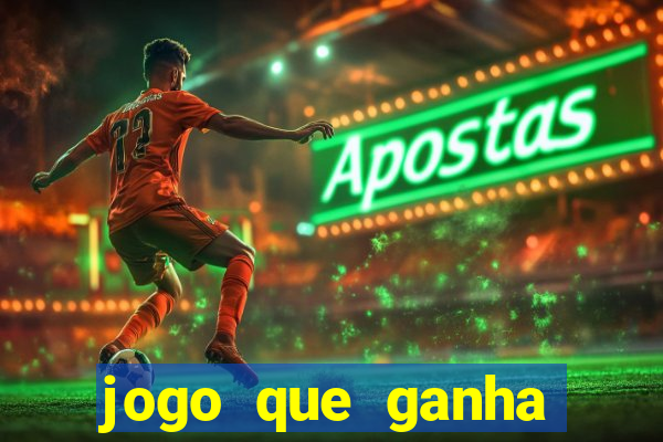 jogo que ganha dinheiro de verdade sem depositar