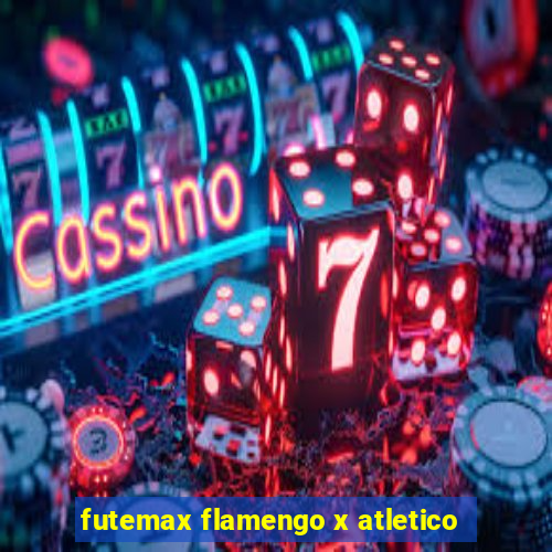 futemax flamengo x atletico