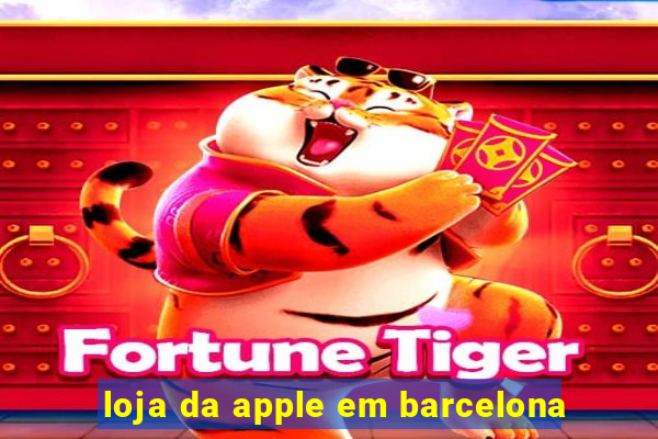 loja da apple em barcelona