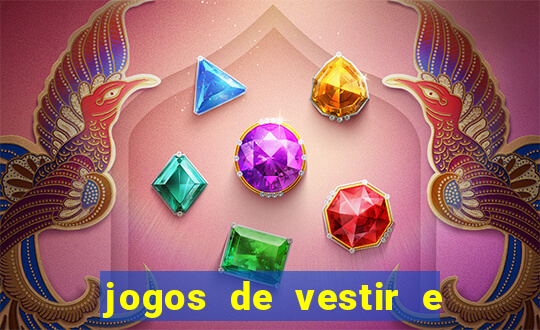 jogos de vestir e maquiar e arrumar o cabelo