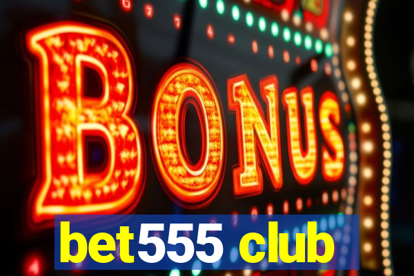 bet555 club