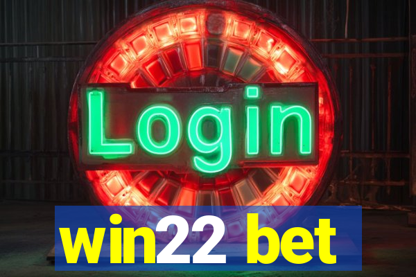 win22 bet