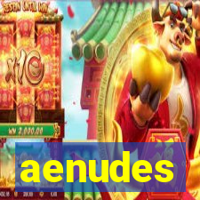 aenudes