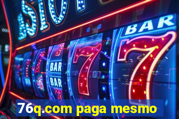 76q.com paga mesmo
