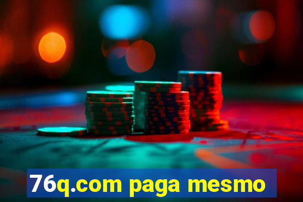 76q.com paga mesmo