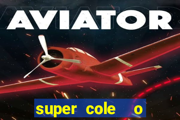 super cole  o 7784 jogos download