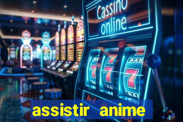assistir anime online dublado