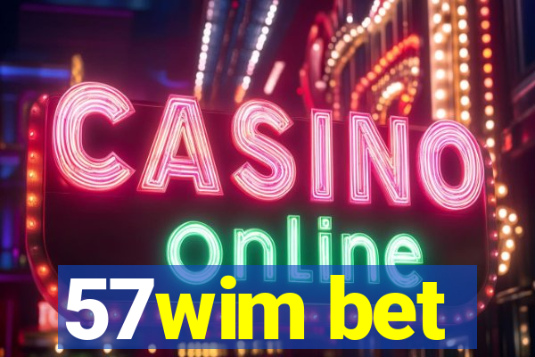 57wim bet