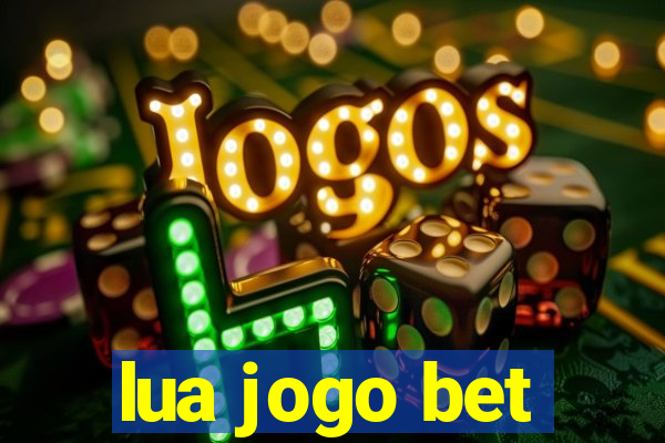 lua jogo bet