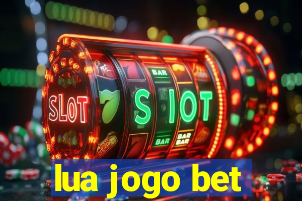 lua jogo bet