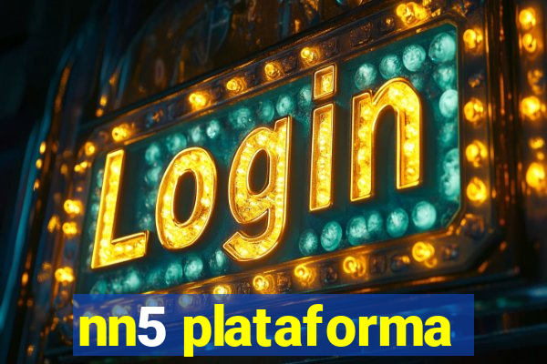 nn5 plataforma