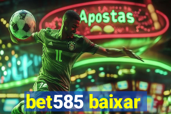bet585 baixar