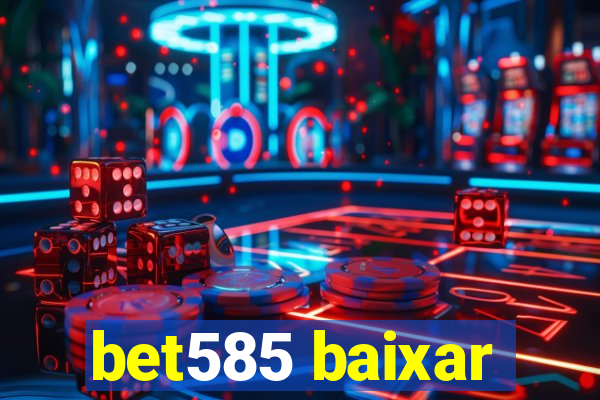 bet585 baixar