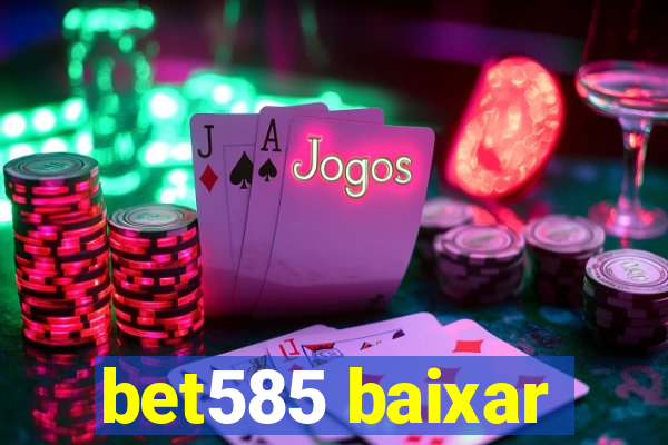bet585 baixar