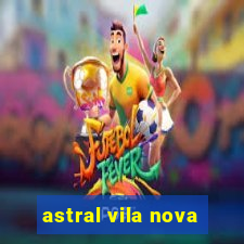 astral vila nova