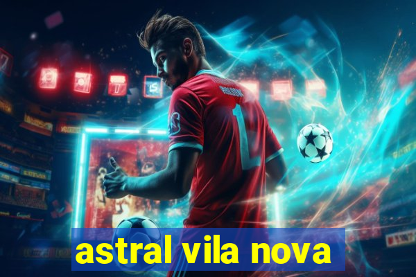 astral vila nova