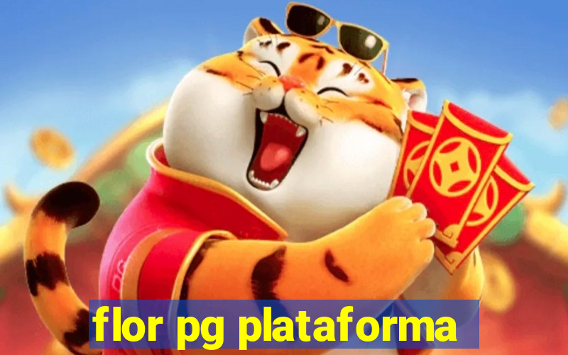 flor pg plataforma