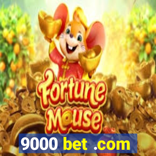 9000 bet .com