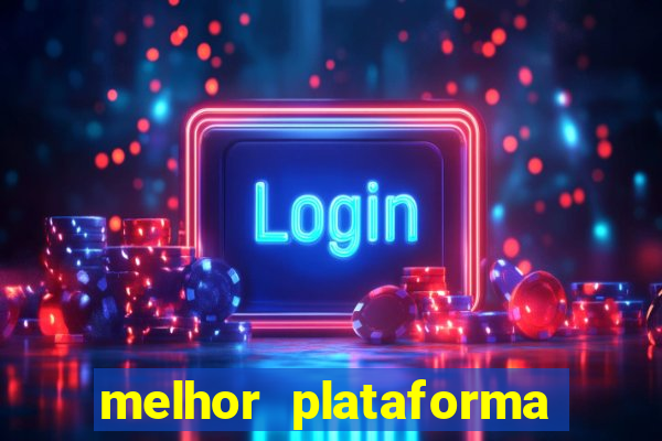 melhor plataforma do tigrinho