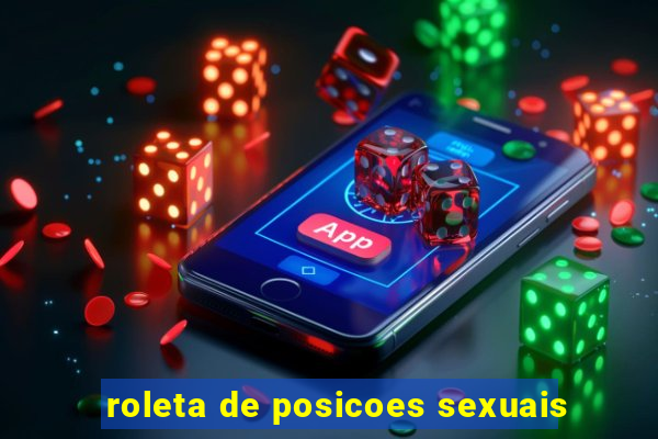 roleta de posicoes sexuais