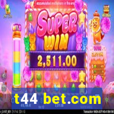 t44 bet.com
