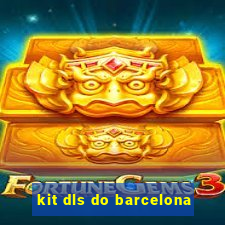 kit dls do barcelona