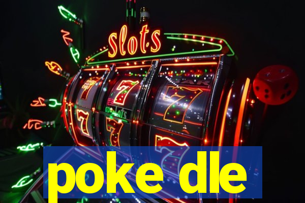 poke dle