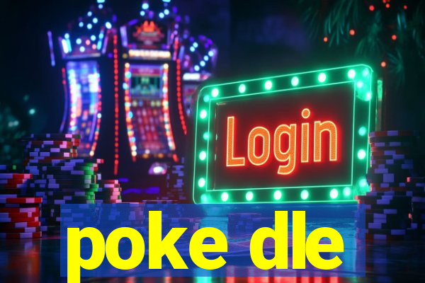 poke dle