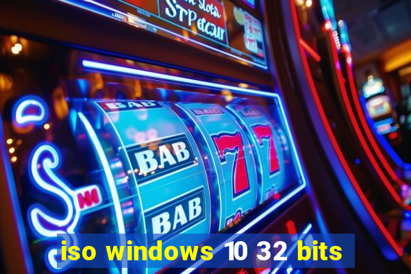 iso windows 10 32 bits