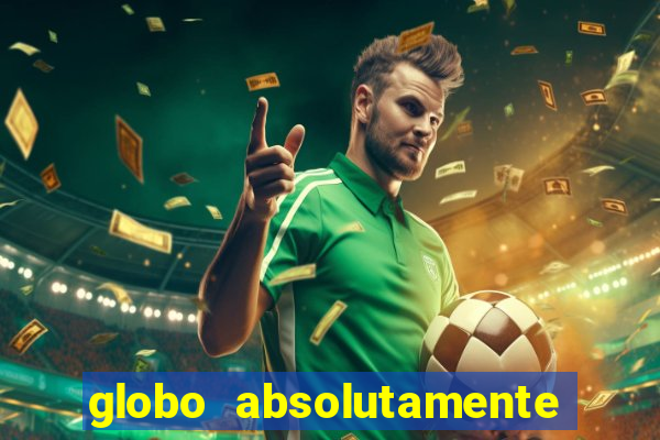 globo absolutamente tudo noticias
