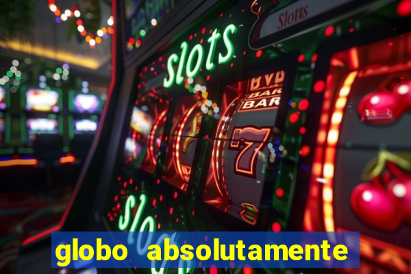 globo absolutamente tudo noticias