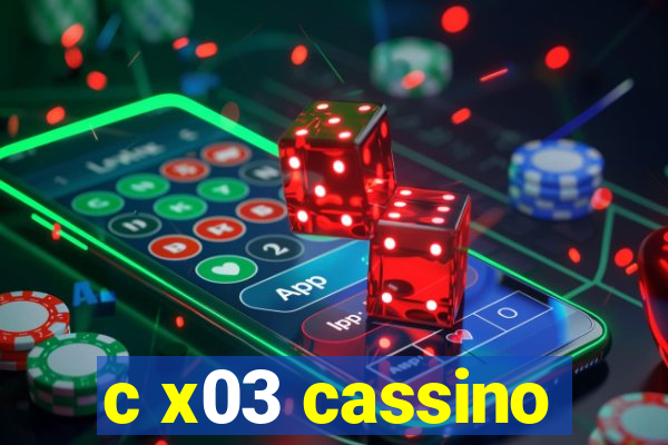 c x03 cassino