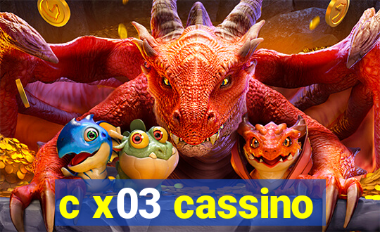 c x03 cassino