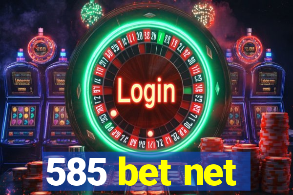 585 bet net