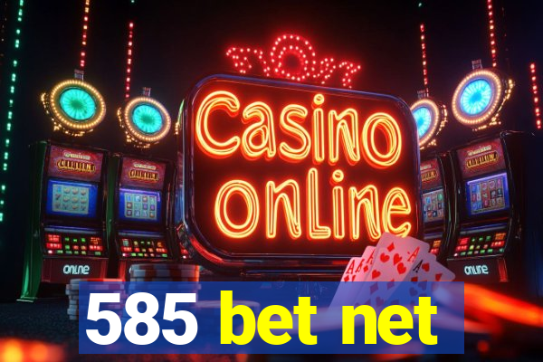 585 bet net