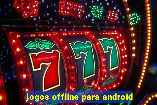 jogos offline para android