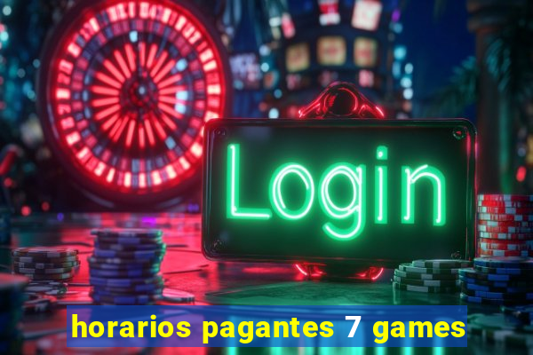 horarios pagantes 7 games