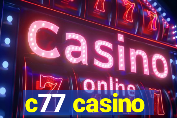 c77 casino
