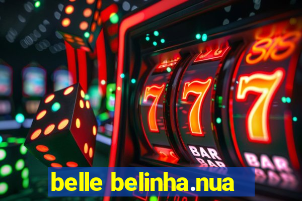 belle belinha.nua