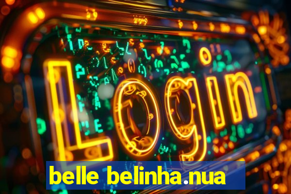 belle belinha.nua