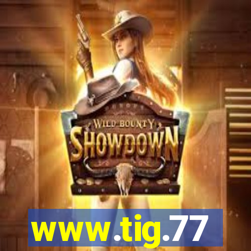 www.tig.77