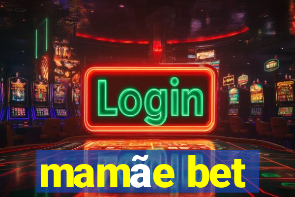 mamãe bet