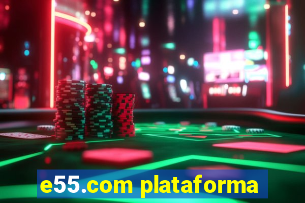 e55.com plataforma